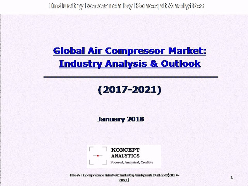 Global Air Compressor Market: Industry Analysis & Outlook (2017-2021)
