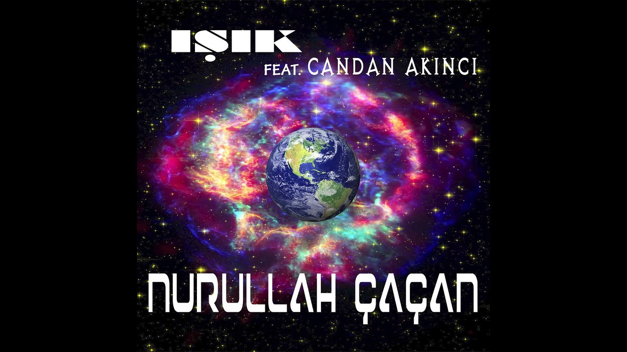 Nurullah Çaçan - Işık (feat. Candan Akıncı)