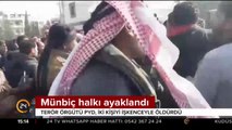 Terör örgütü PYD iki sivili işkenceyle öldürdü, Münbiç ayaklandı