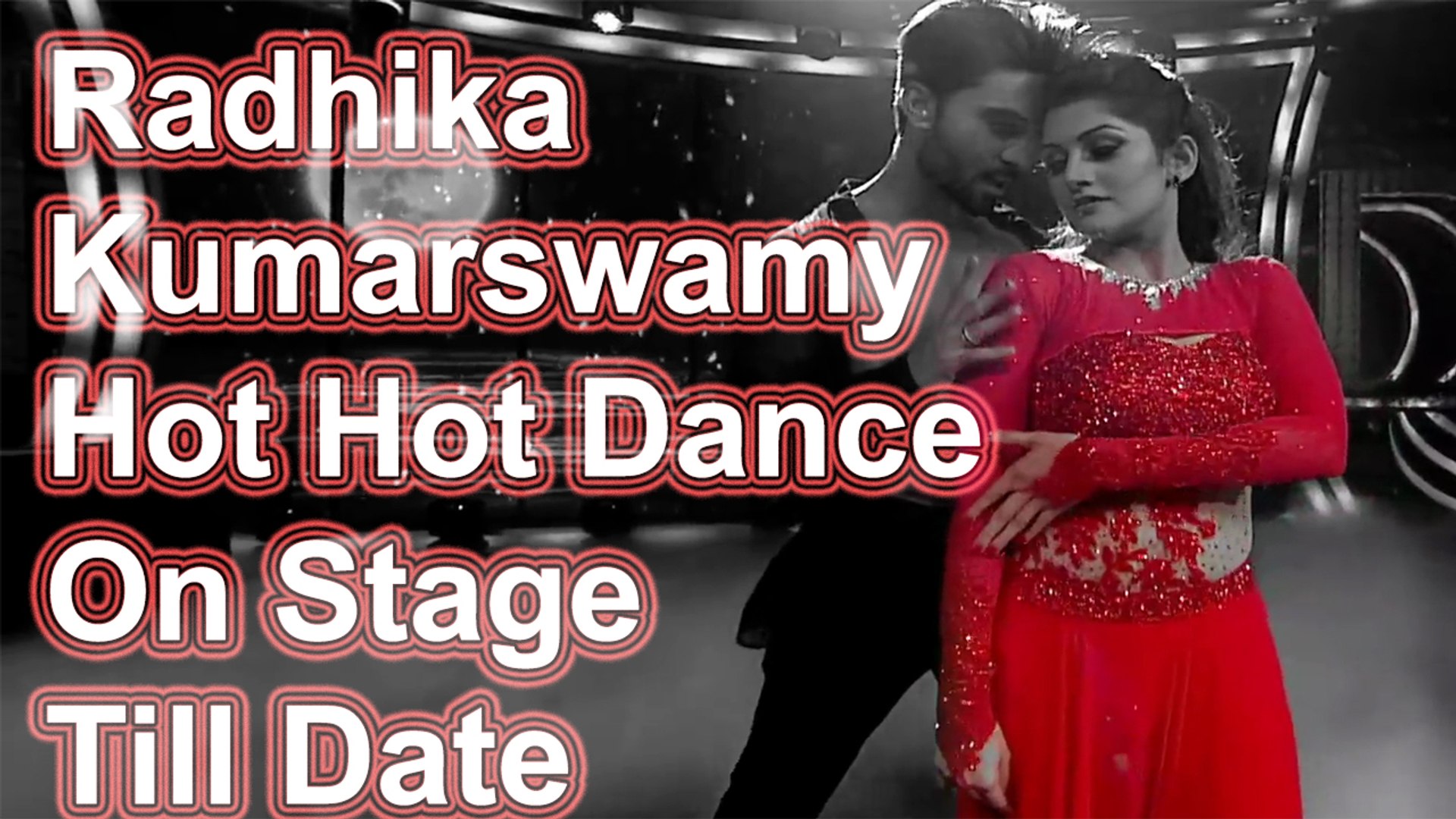 Radhika Kumarswamy Xxx - Radhika Kumarswamy Hot Hot Dance On Stage Till Date - video ...