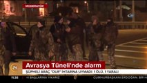 Avrasya Tüneli'nde alarm