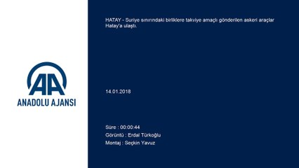 Suriye sınırına askeri sevkiyat - HATAY