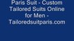 Paris Suit - Custom Tailored Suits Online for Men - www.tailoredsuitparis.com