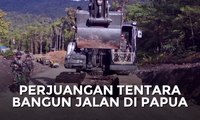 Perjuangan TNI Bangun Trans Papua