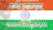 Vande Mataram (वन्दे मातरम) Song | Independence Day Song in Hindi | Notional Song | Most Famous Song in India | New Indian Songs | Desh Bhakti Geet | Patriotic Songs 2018