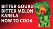 bitter gourd fry - bitter melon recipe - karela fry - how to eat bitter gourd - karela indian recipe