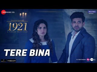 Tere Bina  1921 Zareen Khan & Karan KundrraArijit Singh & Aakanksha SharmaAsad KhanVikram Bhatt