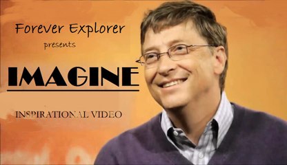 Download Video: IMAGINE - Inspirational Video | Bill Gates , Albert Einstein , Steve Jobs , Mark Zuckerberg | Motivational video | Forever Explorer