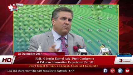 PML-N Leader Danyal Aziz  Press Conference  at Pakistan information Department Part 02