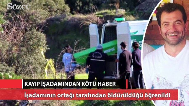 Kayıp işadamı cinayete kurban gitmiş