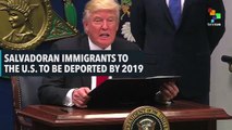 Salvadoran Immigrants to the U.S. to Be Deported By 2019