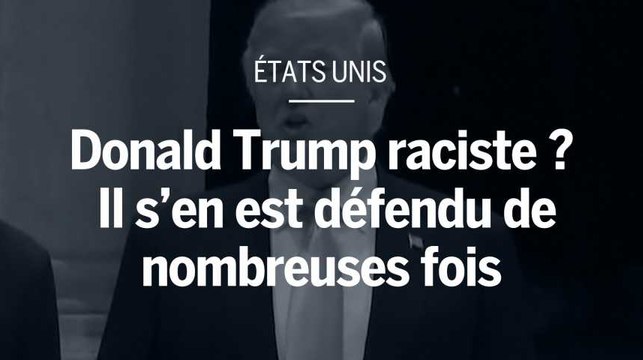 Donald Trump raciste ? Il s’en est défendu de nombreuses fois