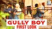 Ranveer Singh & Alia Bhatt LOOK From Gully Boy REVEALED