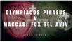 Game of the Week: Olympiacos Piraeus - Maccabi FOX Tel Aviv