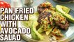 Pan Fried Chicken With Avocado Salad | Chicken Recipe | Avocado Recipes | Rishim Sachdeva