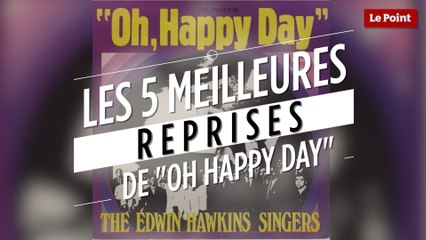 Les 5 meilleures reprises de "Oh Happy Day"