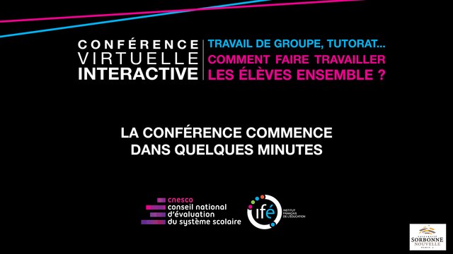 Conférence virtuelle: travail de groupe, tutorat....comment faire travailler les élèves ensemble? 2/3