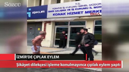 Şikâyet dilekçesi işleme konulmayınca çıplak eylem yaptı