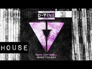 HOUSE: Marc Cotterell - What You Say [D-Vine Sounds]