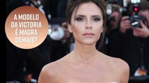 Victoria Beckham é criticada por modelo magra demais