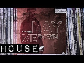 HOUSE: Avicii - Lay Me Down (Black Coffee remix) [PRMD/Positiva]