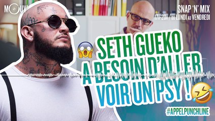 SETH GUEKO a besoin de voir un psy ! #APPELPUCHLINE