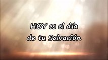 HOY es el Dia de TU Salvacion - Pilares de Nuestra FE