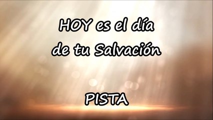 HOY es el Dia de TU Salvacion - Pista