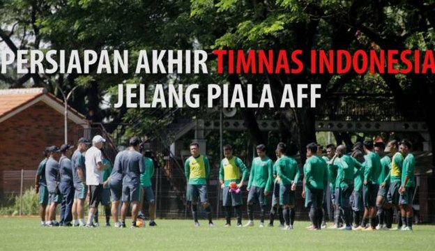 Persiapan Akhir Timnas Indonesia Jelang Piala AFF 2016