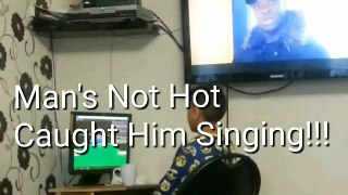 Man's Not Hot Caught him singing!!! Funny clip 2018