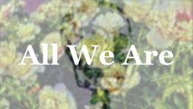 Original Song | All We Are