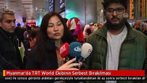 Myanmar'da TRT World Ekibinin Serbest Bırakılması