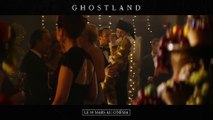 Ghostland - Bande Annonce VOSTFR