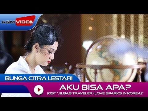 Bunga Citra Lestari - Aku Bisa Apa? (OST. Jilbab Traveler: Love Sparks in Korea) | Official Video