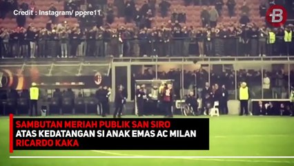 Sambutan Meriah untuk Kaka yang Pulang Ke San Siro