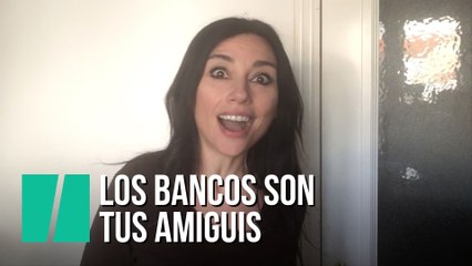 "¡Los bancos son tus amiguis!", por Marta Flich