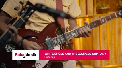 BukaMusik - White Shoes and the Couples Company - Suburbia