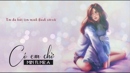 Có Em Chờ - Min Ft Mr A l MV Lyrics