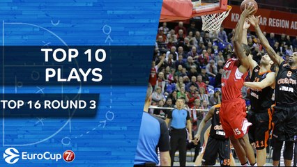 Top 10 Plays  - 7DAYS EuroCup Top 16 Round 3