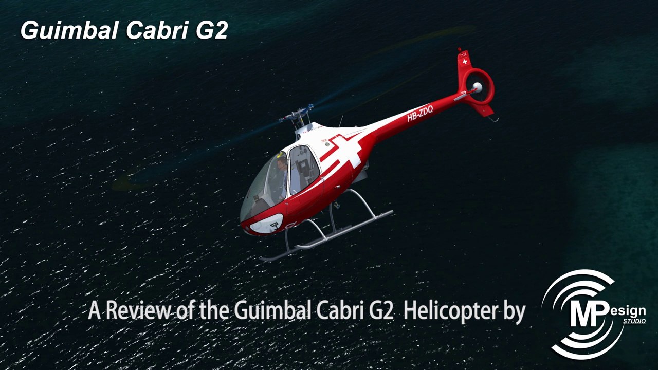 The Best P3D helicopter simulator ? A review of the Guimbal Cabri G2