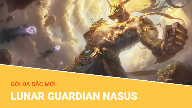 Liên Minh Huyền Thoại: Gói đa sắc mới Lunar Guardian Nasus (Nasus Mậu Tuất)