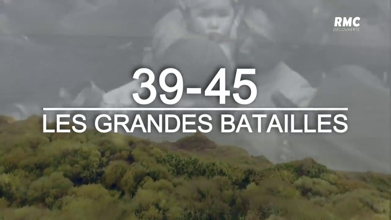 39-45 : Les grandes batailles