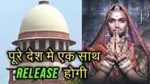 Padmaavat | Supreme Court Suspends Ban Orders , किसी राज्य में बैन नहीं होगी पद्मावत