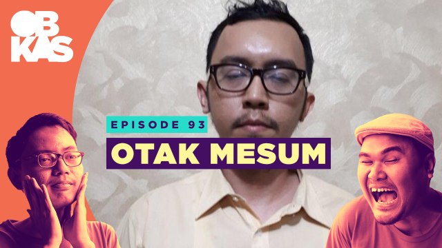#OBKAS | EPS.93 | Otak Mesum