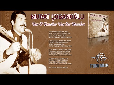 Murat Çobanoğlu - Yaz O Yandan Yaz Bu Yandan