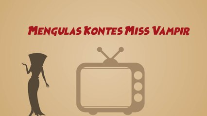 Dalam Sejarah Manusia, Ternyata Pernah Ada Kontes Miss Vampir Lho