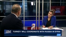 i24NEWS DESK | Turkey: will coordinate with Russia in Syria | Thursday, January 18th 2018