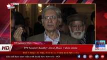 PPP Senator Chaudhry Aitzaz Ahsan  Talk to media 03-01-2018