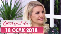 Esra Erol'da 18 Ocak 2018 Perşembe - Tek Parça