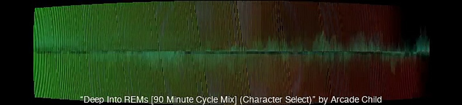 Deep Into REMs [90 Minute Cycle Mix] (Character Select)